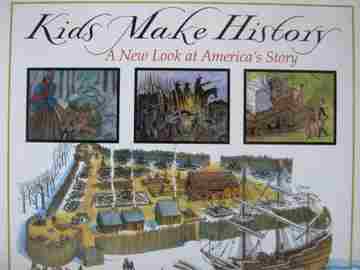 (image for) Kids Make History A New Look at America's Story (H) by Buckley & Leacock