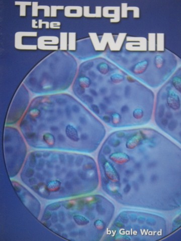 (image for) Through the Cell Wall (P) by Gale Ward
