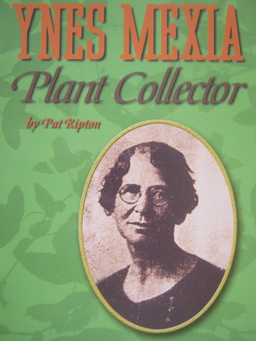 (image for) Ynes Mexia Plant Collector (P) by Pat Ripton