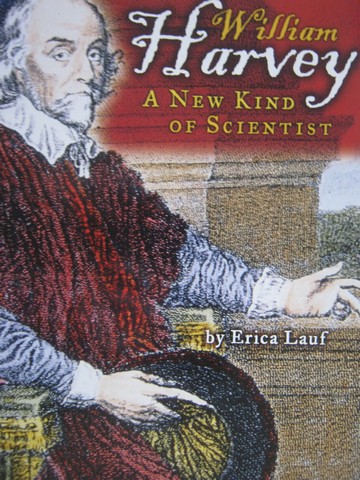 (image for) William Harvey A New Kind of Scientist (P) by Erica Lauf