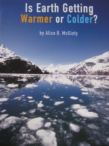 (image for) Is Earth Getting Warmer or Colder? (P) by Alice B McGinty - Click Image to Close