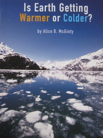 (image for) Is Earth Getting Warmer or Colder? (P) by Alice B McGinty