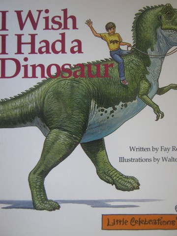 (image for) Little Celebrations I Wish I Had a Dinosaur (P) by Fay Robinson