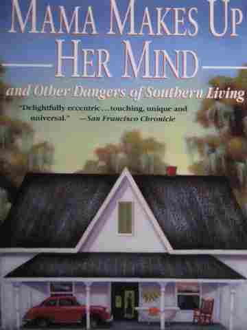(image for) Mama Makes Up Her Mind & Other Dangers of Southern Living (P)