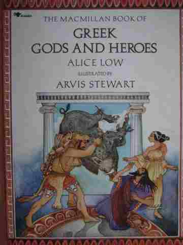 (image for) Macmillan Book of Greek Gods & Heroes (P) by Alice Low