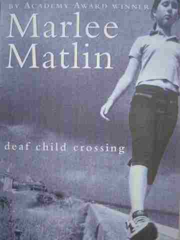 Deaf Child Crossing (P) by Marlee Matlin (image for) Deaf Child Crossing (P) by Marlee Matlin