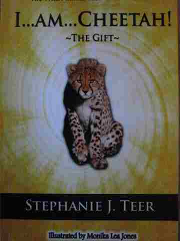 (image for) I Am Cheetah! The Gift (P) by Stephanie J Teer