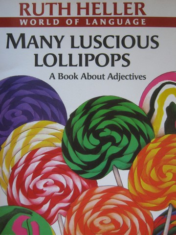 (image for) World of Language Many Luscious Lollipops (P) by Ruth Heller