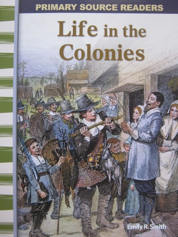 (image for) Primary Source Readers Early America Life in the Colonies (P) by Emily R Smith