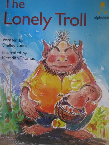 (image for) Alphakids The Lonely Troll (P) by Shelley Jones
