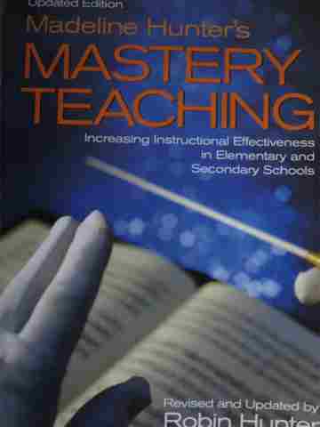 (image for) Madeline Hunter's Mastery Teaching Updated Edition (P) by Hunter