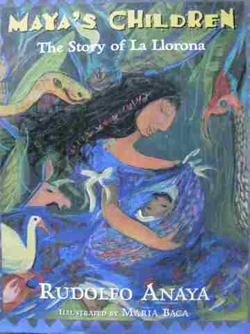 (image for) Maya's Children The Story of La Llorona (H) by Rudolfo Anaya