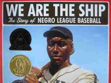 We Are the Ship The Story of Negro League Baseball (H) by Kadir Nelson (image for) We Are the Ship The Story of Negro League Baseball (H) by Kadir Nelson