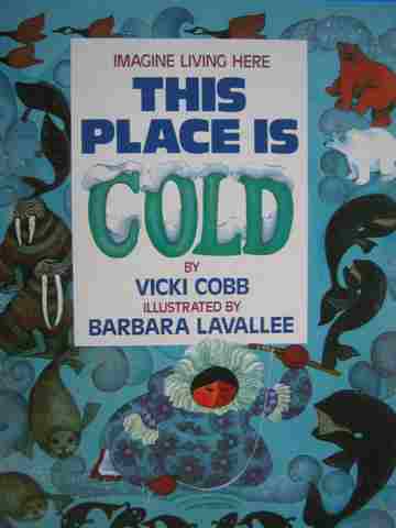 Imagine Living Here This Place Is Cold (P) by Vicki Cobb (image for) Imagine Living Here This Place Is Cold (P) by Vicki Cobb