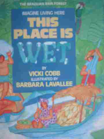 Imagine Living Here This Place Is Wet (P) by Vicki Cobb (image for) Imagine Living Here This Place Is Wet (P) by Vicki Cobb