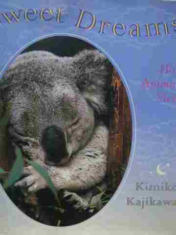 (image for) Sweet Dreams How Animals Sleep (H) by Kimiko Kajikawa