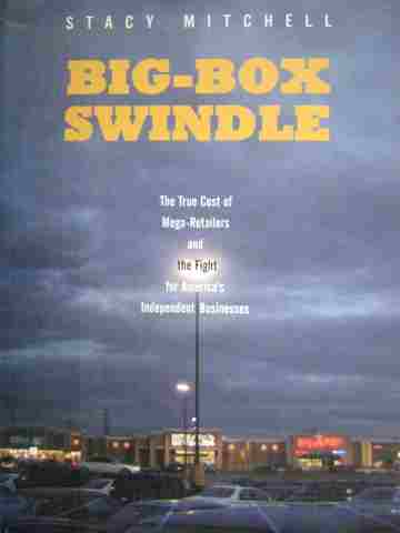 (image for) Big-Box Swindle (H) by Stacy Mitchell