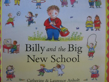 Billy & the Big New School (H) by Catherine & Laurence Anholt (image for) Billy & the Big New School (H) by Catherine & Laurence Anholt