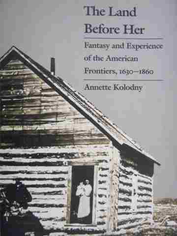Land Before Her (P) by Annette Kolodny (image for) Land Before Her (P) by Annette Kolodny
