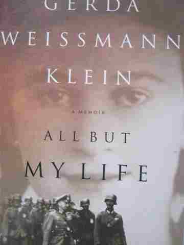All But My Life A Memoir New Expanded Edition (P) by Gerda Klein (image for) All But My Life A Memoir New Expanded Edition (P) by Gerda Klein