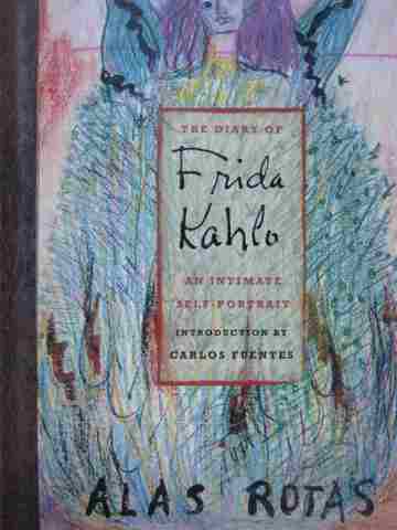Diary of Frida Kahlo An Intimate Self-Portrait (H) by Alas Rotas (image for) Diary of Frida Kahlo An Intimate Self-Portrait (H) by Alas Rotas