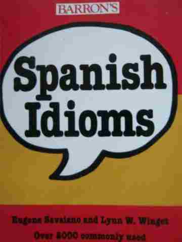 (image for) Spanish Idioms (P) by Eugene Savaiano & Lynn W Winget