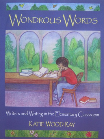 (image for) Wondrous Words Writers & Writing in the Elementary Classroom (P)