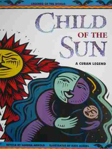 Legends of the World Child of the Sun (P) by Sandra Arnold