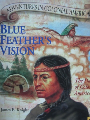 (image for) Adventures in Colonial America Blue Feather's Vision (P)