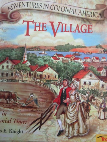 (image for) Adventures in Colonial America The Village (P) by James E Knight - Click Image to Close