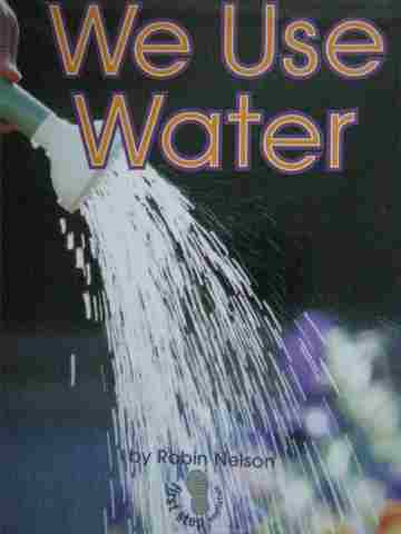 (image for) First Step Nonfiction We Use Water (P) by Robin Nelson