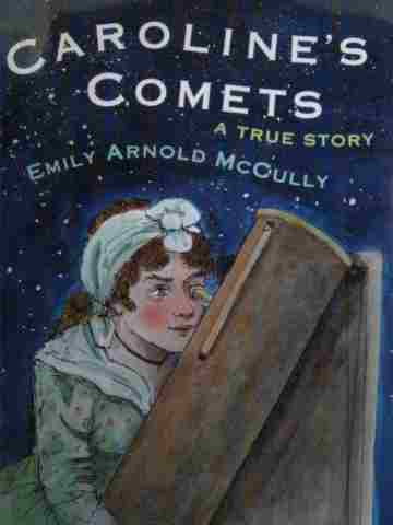 Caroline's Comets A True Story (H) by Emily Arnold McCully (image for) Caroline's Comets A True Story (H) by Emily Arnold McCully