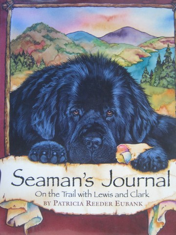 (image for) Seaman's Journal On the Trail with Lewis & Clark (H) by Eubank
