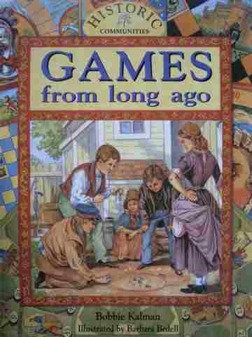 (image for) Historic Communities Games from Long Ago (P) by Bobbie Kalman