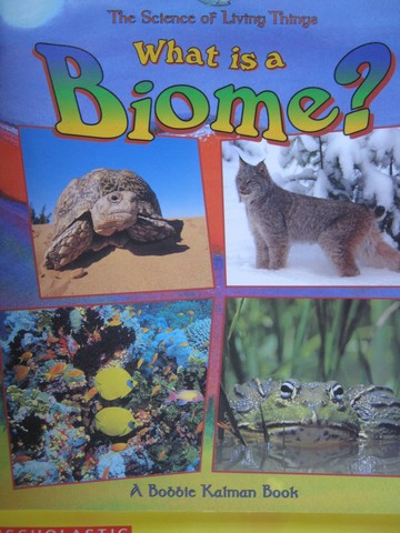 (image for) What Is a Biome? (P) by Bobbie Kalman