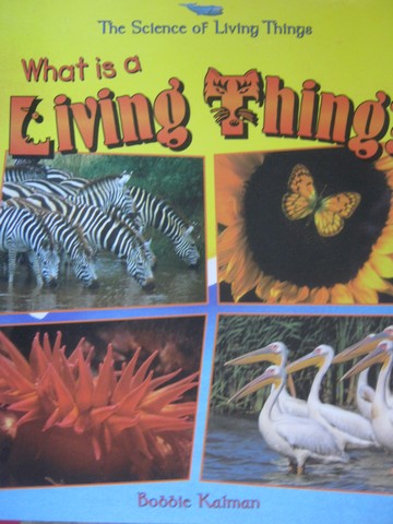 (image for) What Is a Living Thing? (P) by Bobbie Kalman