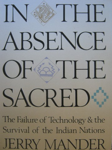 (image for) In the Absence of the Sacred (P) by Jerry Mander