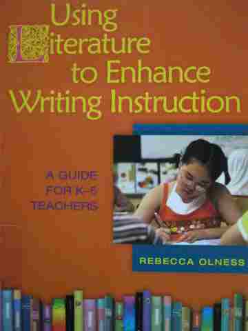 (image for) Using Literature to Enhance Writing Instruction (P) by Olness