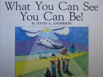 (image for) What You Can See You Can Be! (H) by David A Anderson