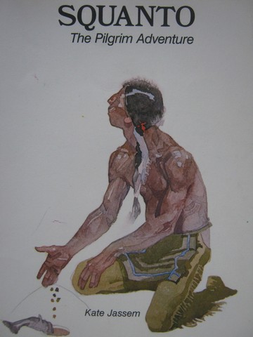 (image for) Squanto The Pilgrim Adventure (P) by Kate Jassem