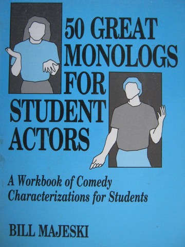 50 Great Monologs for Student Actors (P) by Bill Majeski