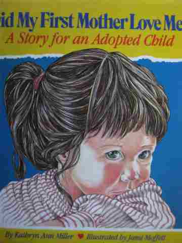 (image for) Did My First Mother Love Me? A Story for an Adopted Child (H)