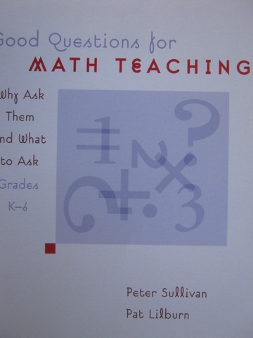 (image for) Good Questions for Math Teaching Grades K-6 (P) by Sullivan,