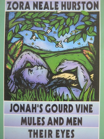 Jonah's Gourd Vine Mules & Men Their Eyes Were Watching God (P) (image for) Jonah's Gourd Vine Mules & Men Their Eyes Were Watching God (P)