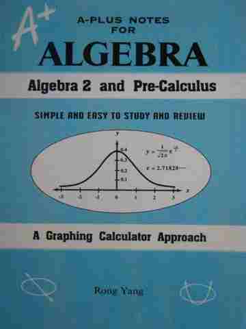 (image for) A+ A-Plus Notes for Algebra Algebra 2 & Pre-Calculus (P) by Yang