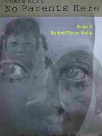 (image for) There Were No Parents Here Book 4 Behind These Walls (P)