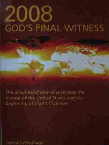 (image for) 2008 God's Final Witness (P) by Ronald Weinland