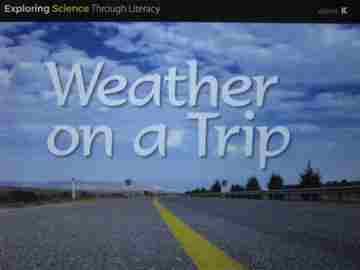 (image for) Exploring Science Through Literacy K Weather on a Trip (P) by Louise Crary
