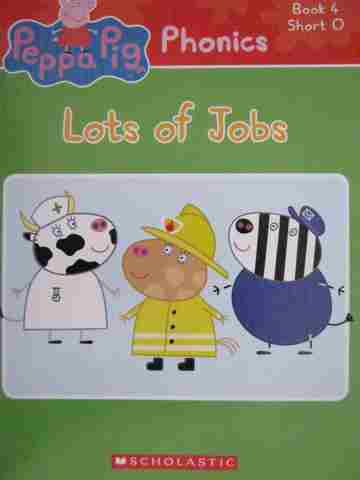 (image for) Peppa Pig Phonics Book 4 Lots of Jobs (P) by Lorraine Gregory