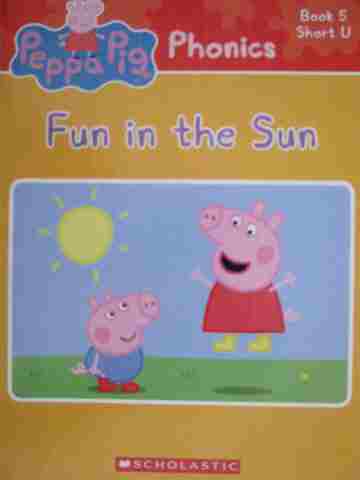 (image for) Peppa Pig Phonics Book 5 Fun in the Sun (P) by Gregory